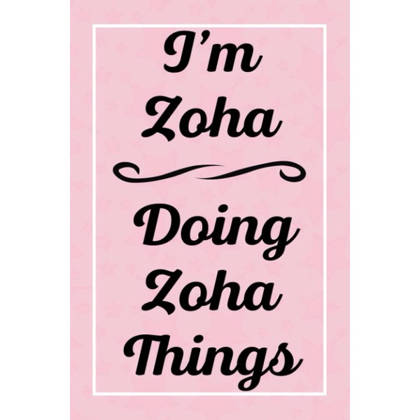 I'm Zoha Doing Zoha Things: Personalized Sketchbook, Sketch Book for
