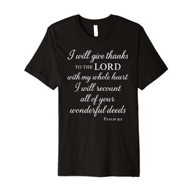 I Will Give Thanks to The Lord Psalm 9:1 Christian Bible God Premium T-Shirt