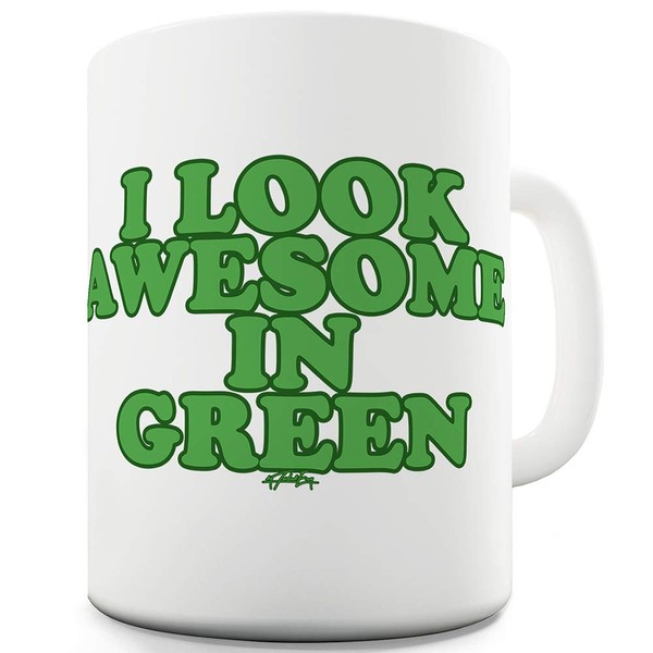 TWISTED ENVY I Look Awesome In Green 15 OZ Funny