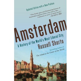 Amsterdam: A History of the World's Most Liberal City