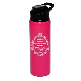 25 oz Water Bottle Sports Travel Mug Gift Mirror Mirror On The Wall Today I Will Slay Them All Funny (Hot Pink)