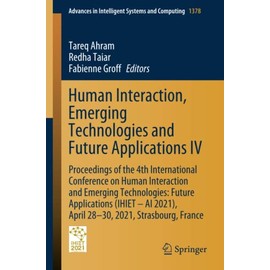 Human Interaction, Emerging Technologies and Future Applications IV
