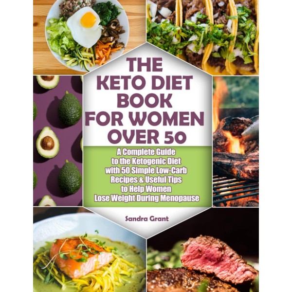 The Keto Diet Book for Women Over 50: A Complete