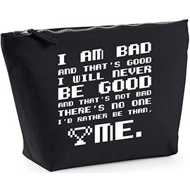 Hippowarehouse I am bad and that's good I will never be good and that's not bad there's no one I'd rather beprinted make up cosmetic wash bag 18x19x9cm