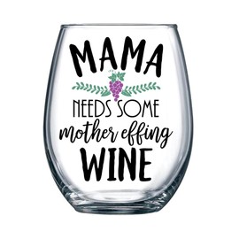 Funny Mom Wine Glass - Mama Needs Some Mother Effing Wine - Cute Wine Glass For Women - Stemless