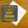 Grumpy Old Man Novelty Coaster - Fun Message and Design