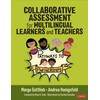 Collaborative Assessment for Multilingual Learners and Teachers: Pathways to Partnerships