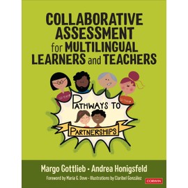 Collaborative Assessment for Multilingual Learners and Teachers: Pathways to Partnerships