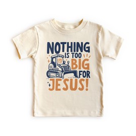 Nothing Is Too Big For Jesus Christian Shirts For Kids - Construction Skid Steer Tractor Bible Verse T-Shirt - Natural Boho Adult, Youth & Toddler Graphic Tee