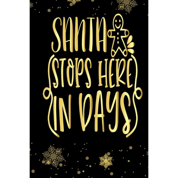 Santa Stops Here In Days: Special Christmas Lined Notebook For