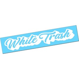 WHITE TRASH Vinyl 22" Decal Window Windshield Pillar Sticker Diesel Truck Dirty Hands Redneck Country South Southern Turbo Boost Blue Collar Lifted Boost Trailer