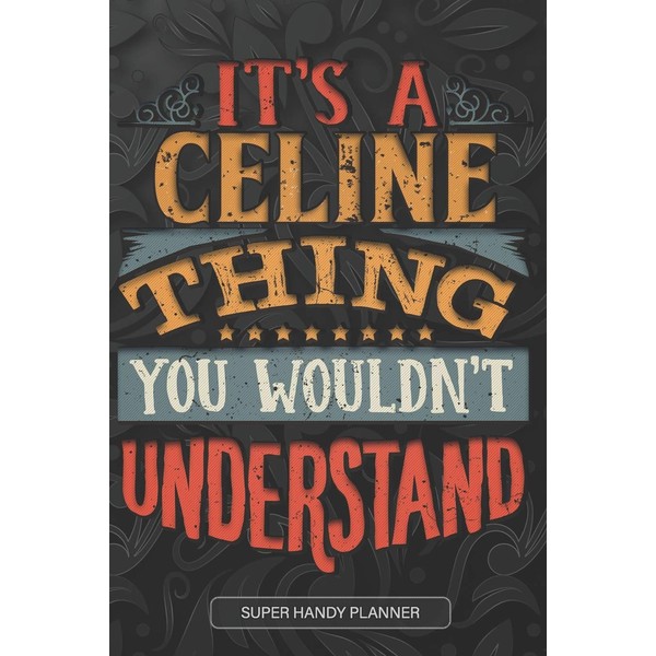 It's A Celine Thing You Wouldn't Understand: Celine Name Planner