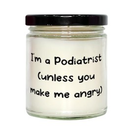 Inspirational Podiatrist Gifts, I'm a Podiatrist (Unless You Make me), Podiatrist Scent Candle from Friends, Gifts for Colleagues, Foot Doctor, Foot Specialist, Orthopedic Surgeon, Ankle Doctor
