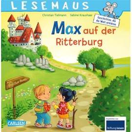 LESEMAUS 17: Max auf der Ritterburg: Willkommen auf der Ritterburg! Fröhliches Bilderbuch für Kinder ab 3 Jahren (17)