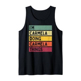 I'm Carmela Doing Carmela Things Funny Custom Name Tank Top