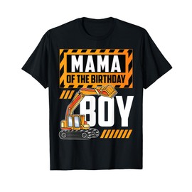 vehicle construction excavator Mama of the Birthday Boy T-Shirt