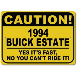 1994 94 BUICK ESTATE Caution Fast Car Sign, Metal Novelty Sign, Man Cave Wall Decor, Garage Sign - 10x14 inches
