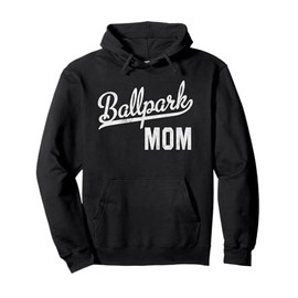 Ballpark Mom of Ballers Baseball Softball Mama Pullover Hoodie