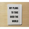 Journal - My Plans to Take Over the World -