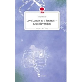 Love Letters to a Stranger - English version. Life is a Story - story.one
