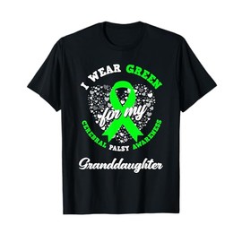 I Wear Green For My Granddaughter Cerebral Palsy Awareness T-Shirt