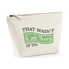 Hippowarehouse That Wasn't Cash Money of You Printed Make up Cosmetic wash Bag 18x19x9cm