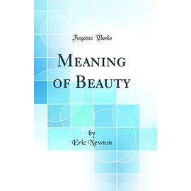 Meaning of Beauty (Classic Reprint)