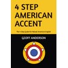 4-Step American Accent: The 4-Step Guide For Natual American English