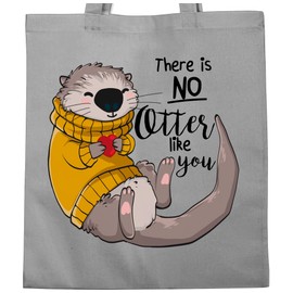 Shirtracer - Cotton Bag - Sayings Statement - There is no Otter Like You I Otter Gift, 1 Light Grey