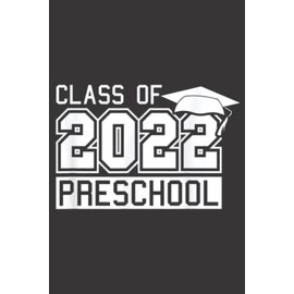 Preschool Class Of 2022 Graduation PreK Students Graduate: Daily Planner Notepad To Do Schedule,, Medium 6x9 Inches, 120 Pages, Printed Cover