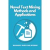 Novel Text Mining Methods and Applications