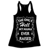 TRAILS The ONLY Hell My Mama Ever Raised Tank TOP