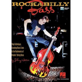 Rockabilly Bass - Slap Technique, Creating Bass Lines and the Rudiments of Ro...