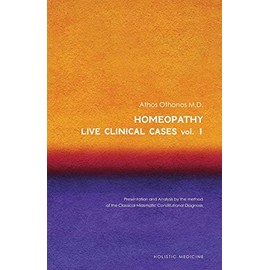 Homeopathy: Live Clinical Cases Vol. 1