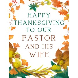 Happy Thanksgiving To Our Pastor and His Wife Greeting Card - In this season of gratitude, we’re especially thankful for the both of you