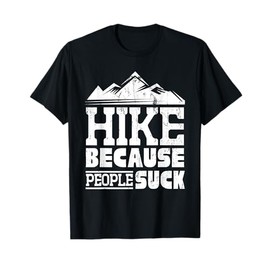 Funny Hiking Art For Men Women Hiker Backpacking Hike Hiking T-Shirt