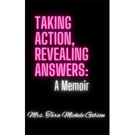 Taking Action, Revealing Answers: A Memoir
