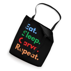 Eat Sleep Carve Repeat for Carvers and Carving Lovers Tote Bag
