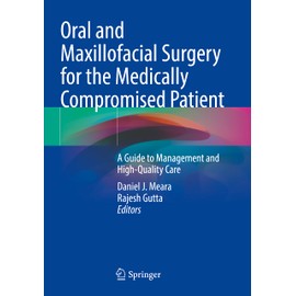 Oral and Maxillofacial Surgery for the Medically Compromised Patient: A Guide to Management and High-Quality Care