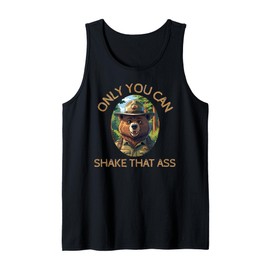 Only You can Shake That Ass - Funny Bear Gifts Tank Top