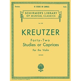 Kreutzer - 42 Studies or Caprices: Schirmer Library of Classics Volume 230 Violin Method (Schirmer's Library of Musical Classics)