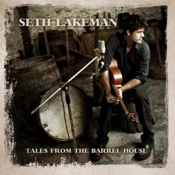 SETH LAKEMAN TALES FROM THE BARREL HOUSE NEW CD