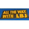 Rare All The Way LBJ Bumper Sticker 10” NOS