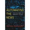 Automating the News: How Algorithms Are Rewriting the Media