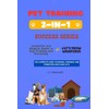  Pet Training 2-in-1 Success Series: Complete and Magical Guide