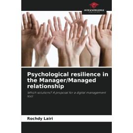 Psychological resilience in the Manager/Managed relationship: Which solutions? A proposal for a digital management tool