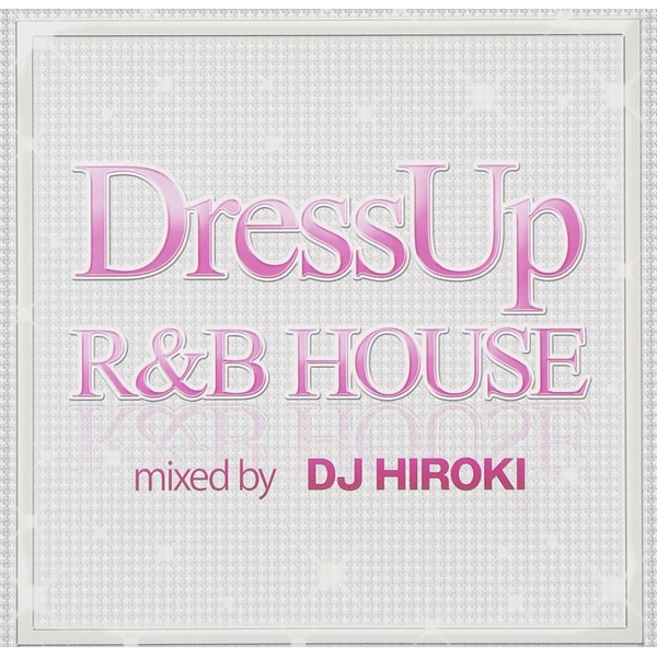 DRESS-UP R&B HOUSE