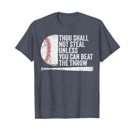 Baseball Thou Shall Not Steal Unless You Can Beat The Throw T-Shirt