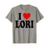 I HEART LOVE LORI T-Shirt