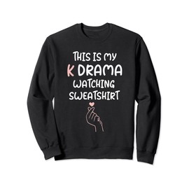 K-Drama Korean Drama Lover, This Is My K Drama Watching Sweatshirt